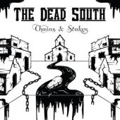 Dead South - Chains & Stakes
