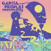 Garcia Peoples - Dodging Dues (LP)