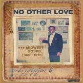 V/A - No Other Love (Midwest Gospel (1965-1978))