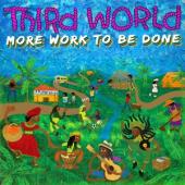 Third World - More Work To Be Done (2LP)