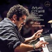O' Farrill, Arturo & The Afro Latin Jazz Orchestra - Four Questions