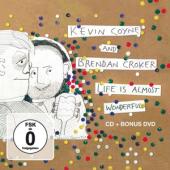Coyne, Kevin & Brendan Cr - Life Is Almost Wonderful (Cd+Dvd) (2CD)