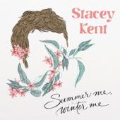 Stacey Kent - Summer Me Winter Me