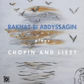 Rakhat-Bi Abdyssagin - Rakhat-Bi Abdyssagin Plays Chopin And Liszt