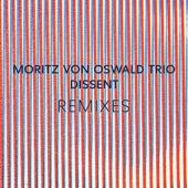 Oswald, Moritz Von -Trio- - Dissent Remixes (Feat. Laurel Halo) (LP)