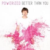 Powerized - Better Than You (Pink Vinyl) (LP)