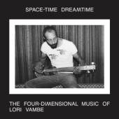 Vambe, Lori - Space-Time Dreamtime:  (The Four-Dimensional Music Of Lori Vambe)