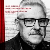 Liepaja Symphony Orchestr - Juris Karlsons: Dances Of Life And Death
