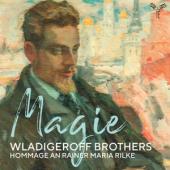 Wladigeroff Brothers - Magie Hommage An Rainer Maria Rilke