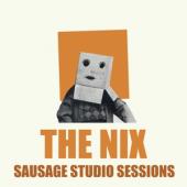 The Nix - Sausage Studio Sessions