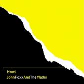 Foxx, John & The Maths - Howl (LP)