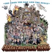 The Good The Bad & The Zugly - Misanthropical House (LP)