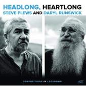 Plews, Steve & Daryl Runs - Headlong, Heartlong