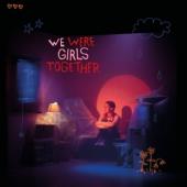 Pom - We Were Girls Together (LP)