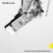 Me In You - How Does It Feel (To Be Wrong All The Time)