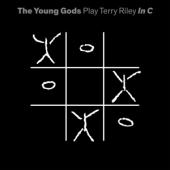 The Young Gods - Play Terry Riley In C (2LP+CD)
