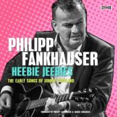 Fankhauser, Philipp - Heebie Jeebies  (The Early Songs Of Johnny Copeland)