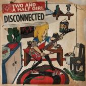 Two And A Half Girl - Disconnected