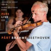 Groot, Jeroen De & Bernd - Pure Live Iii (Works By Part/Brahms/Beethoven)
