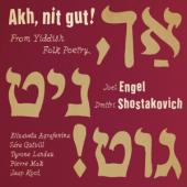 Agrafenina/Gutvill/Landau - Akh Nit Gut! From Yiddish Folk Poetry (Works By Engel/Shostakovich)
