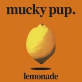 Mucky Pup - Lemonade (5Th Album Prod.By Ludichrist Guitarist Glen Cumming)