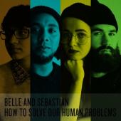 Belle & Sebastian - How To Solve Our Human Problems (Parts 1-3)