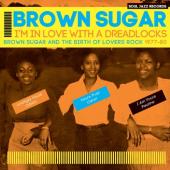 Brown Sugar - I'm In Love With a Dreadlocks