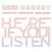 Crosby, David - Here If You Listen