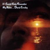 Crosby, David - If I Could Only Remember My Name
