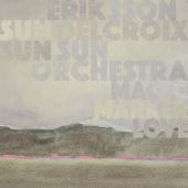 Eriksson Delcroix & Sun Sun Sun Orchestra - Magic Marker Love (LP)
