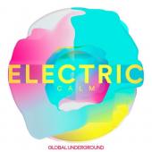 Global Underground Presents Electric Calm Vol. 7