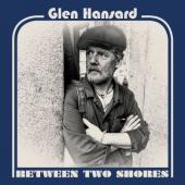 Hansard, Glen - Between Two Shores (LP)