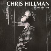 Hillman, Chris - Bidin' My Time