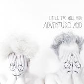 Little Trouble Kids - Adventureland (cover)