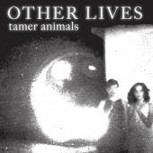 Other Lives - Tamer Animals (cover)