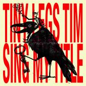 Tiny Legs Tim - Sing My Title (2LP) (Gold Vinyl)