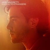 Savoretti, Jack - Singing To Strangers (2LP)