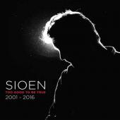 Sioen - Too Good To Be True (2001-2016)