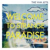 Van Jets - Welcome To Strange Paradise