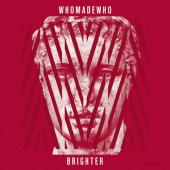 WhoMadeWho - Brighter (cover)