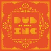 Dub Incorporation - So What