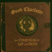 Good Charlotte - Chronicles Of Life And Death